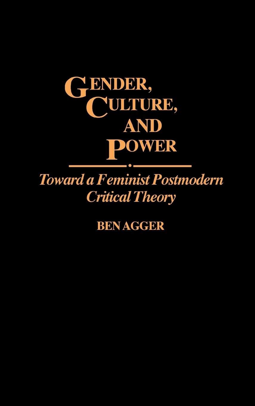 Gender, Culture, And Power: Toward A Feminist Postmodern Critical Theory,Used