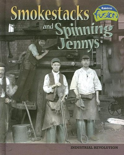 Smokestacks and Spinning Jennys (American History Through Primary Sources),Used
