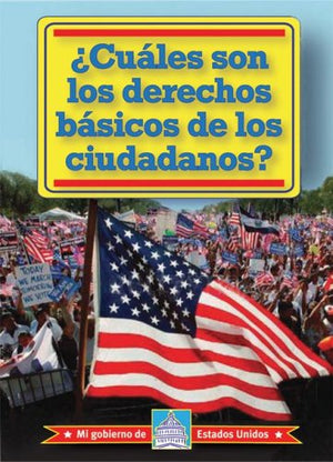 Cuales son los derechos basicos de los ciudadanos?/ What Are Citizens' Basic Rights? (Mi Gobierno De Estados Unidos / My America,Used