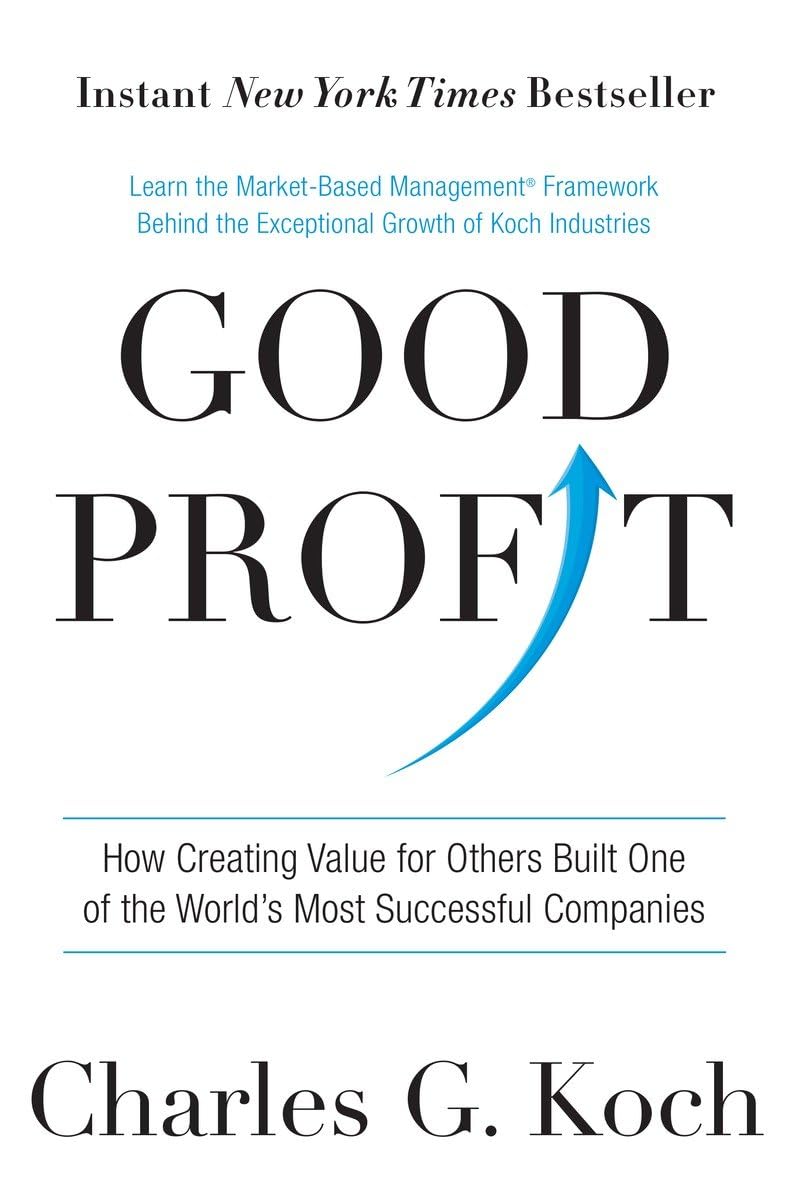 Good Profit: How Creating Value For Others Built One Of The World'S Most Successful Companies