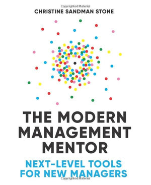 The Modern Management Mentor: NextLevel Tools for New Managers