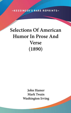 Selections Of American Humor In Prose And Verse (1890),New