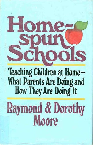 Homespun Schools: Teaching Children At Homewhat Parents Are Doing And How They Are Doing It,Used