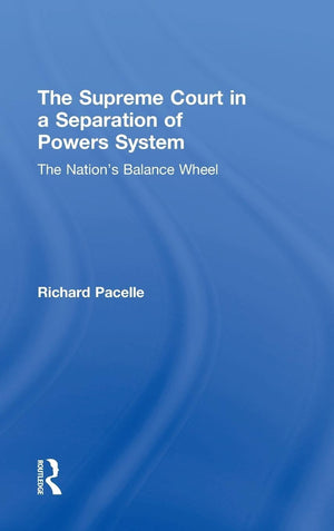 The Supreme Court in a Separation of Powers System: The Nation's Balance Wheel,Used