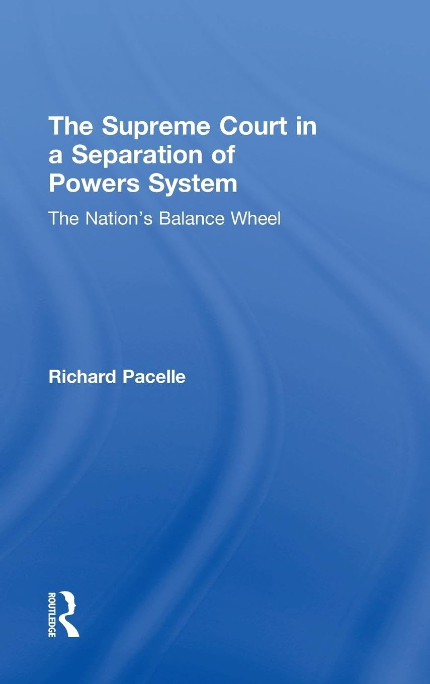 The Supreme Court in a Separation of Powers System: The Nation's Balance Wheel,Used