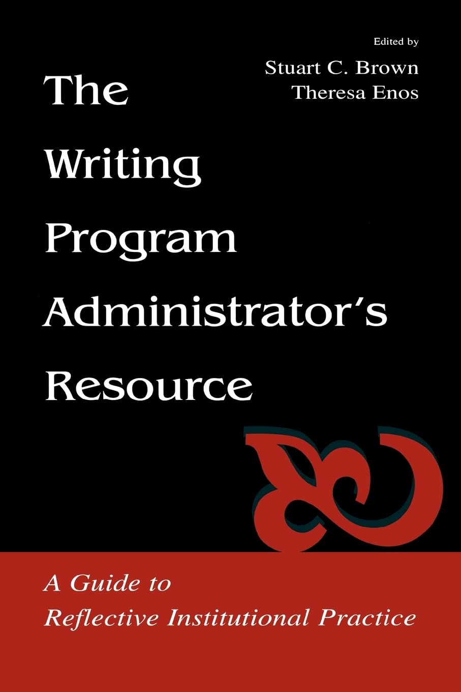 The Writing Program Administrator's Resource,New