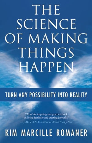 The Science of Making Things Happen: Turn Any Possibility into Reality,Used