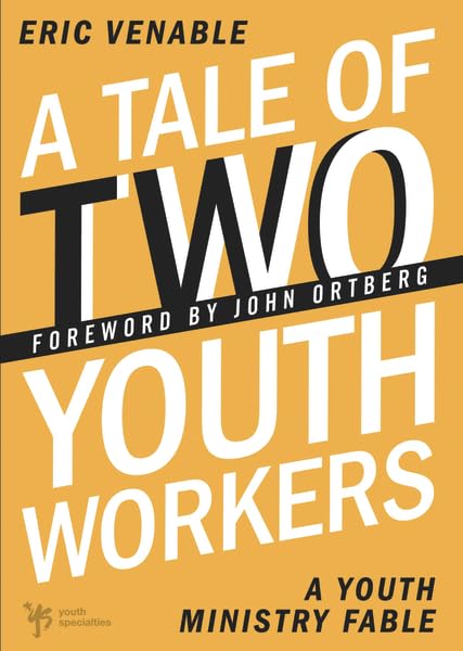 A Tale of Two Youth Workers: A Youth Ministry Fable,Used