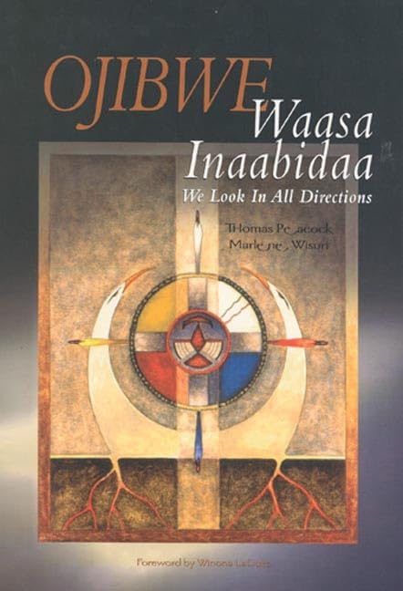 Ojibwe Waasa Inaabidaa: We Look in All Directions,Used