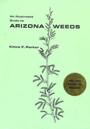 An Illustrated Guide To Arizona Weeds,Used