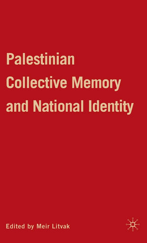 Palestinian Collective Memory And National Identity,Used