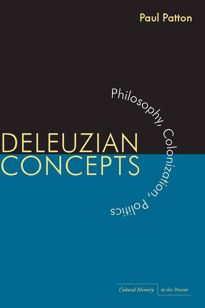 Deleuzian Concepts: Philosophy, Colonization, Politics (Cultural Memory In The Present),Used