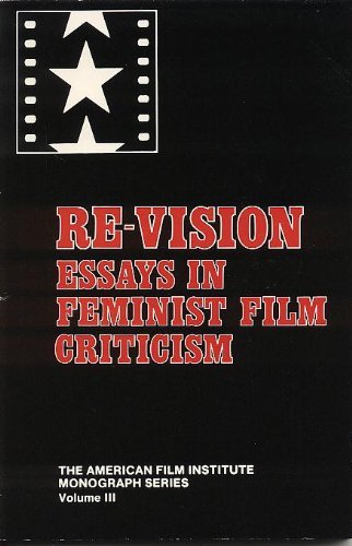 Revision: Essays In Feminist Film Criticism