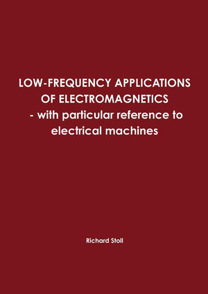Lowfrequency Applications Of Electromagnetics  With Particular Reference To Electrical Machines,New