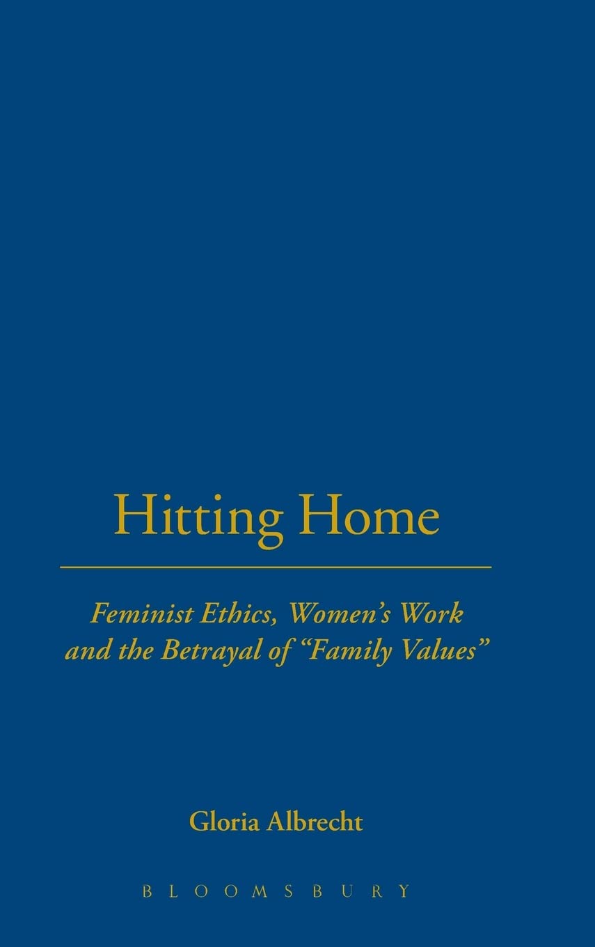 Hitting Home: Feminist Ethics, Women's Work, and the Betrayal of 