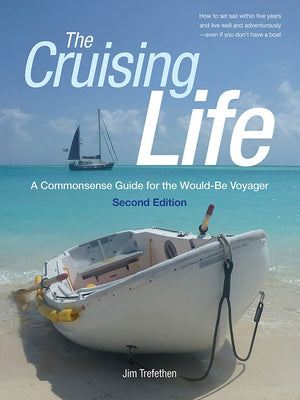 The Cruising Life: A Commonsense Guide for the WouldBe Voyager,Used