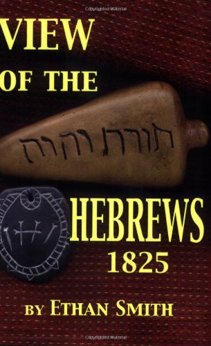 View of the Hebrews, or, The Tribes of Isreal in America,New