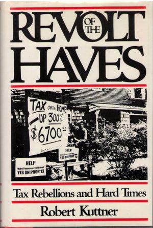 Revolt of the Haves: Tax Rebellions and Hard Times,Used