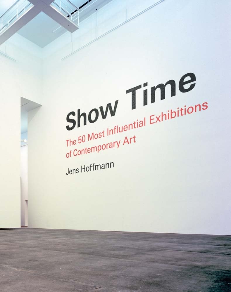 Show Time: The 50 Most Influential Exhibitions of Contemporary Art,Used