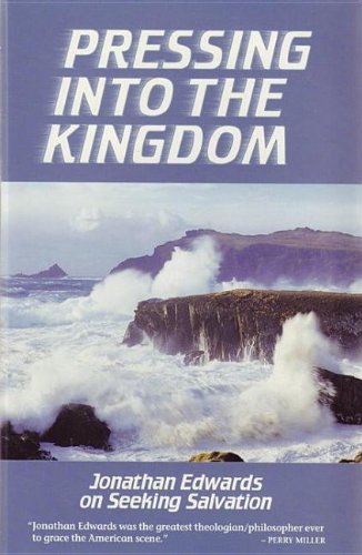 Pressing Into the Kingdom: Jonathan Edwards on Seeking Salvation (Great Awakening Writings (17251760)),Used