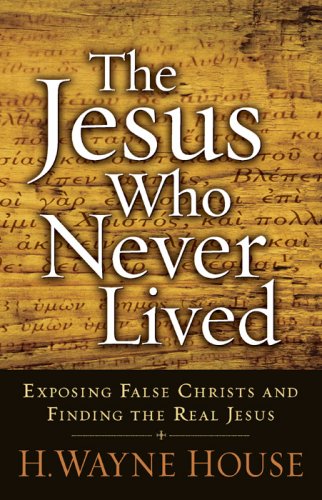 The Jesus Who Never Lived: Exposing False Christs and Finding the Real Jesus,Used