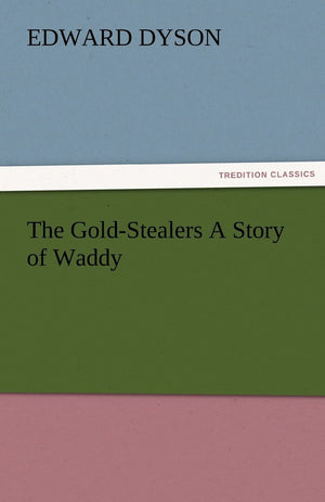 The GoldStealers a Story of Waddy,Used