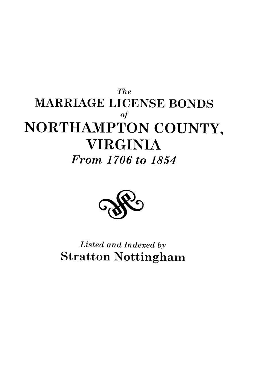 Marriage License Bonds Of Northampton County, Virginia From 1706 To 1854,Used