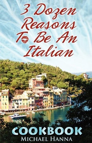 3 Dozen Reasons To Be An Italian Cookbook,Used