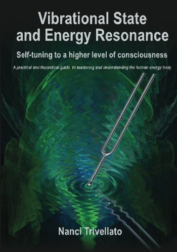Vibrational State and Energy Resonance: Selftuning to a higher level of consciousness: A practical and theoretical guide to mas,Used