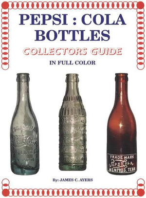 PepsiCola Bottles, Vol#1: Collectors Guide with updated 2006/2007 Values!,Used