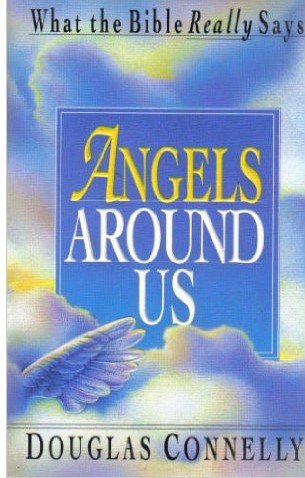 Angels Around Us: What the Bible Really Says,Used