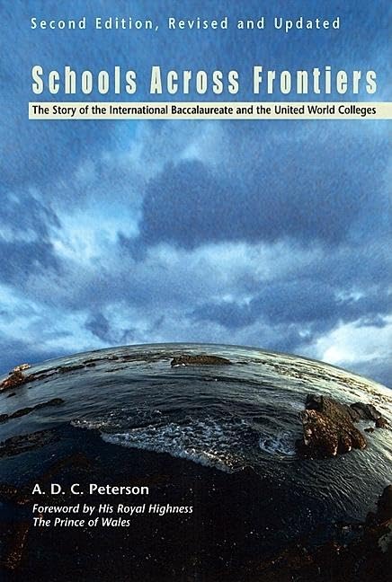 Schools Across Frontiers: The Story Of The International Baccalaureate And The United World Colleges,Used