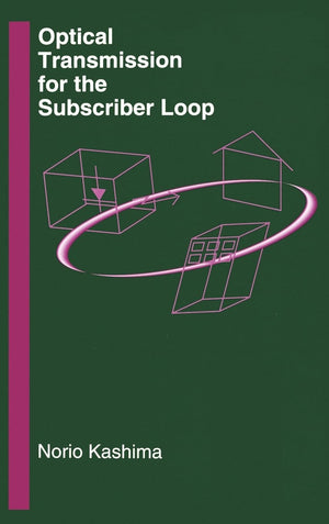 Optical Transmission for the Subscriber Loop (Artech House Optoelectronics Library),Used