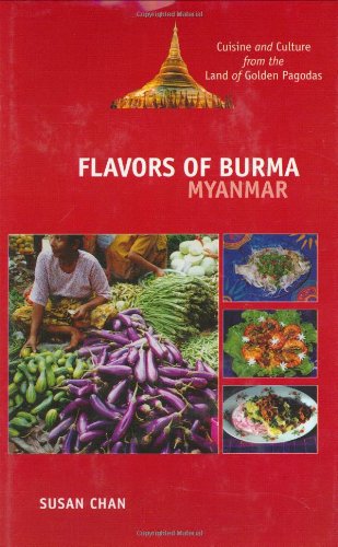 Flavors of Burma: Myanmar : Cuisine and Culture from the Land of Golden Pagodas,Used