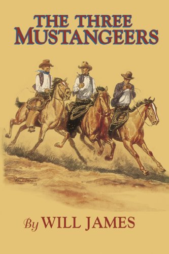 The Three Mustangeers (Tumbleweed Series/Will James),New