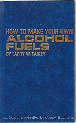 How To Make Your Own Alcohol Fuels