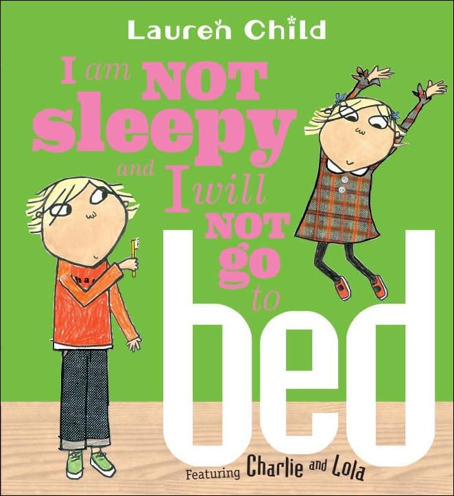 I Am Not Sleepy and I Will Not Go to Bed,New