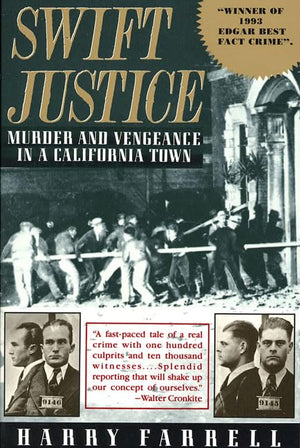 Swift Justice: Murder & Vengeance In A California Town,Used
