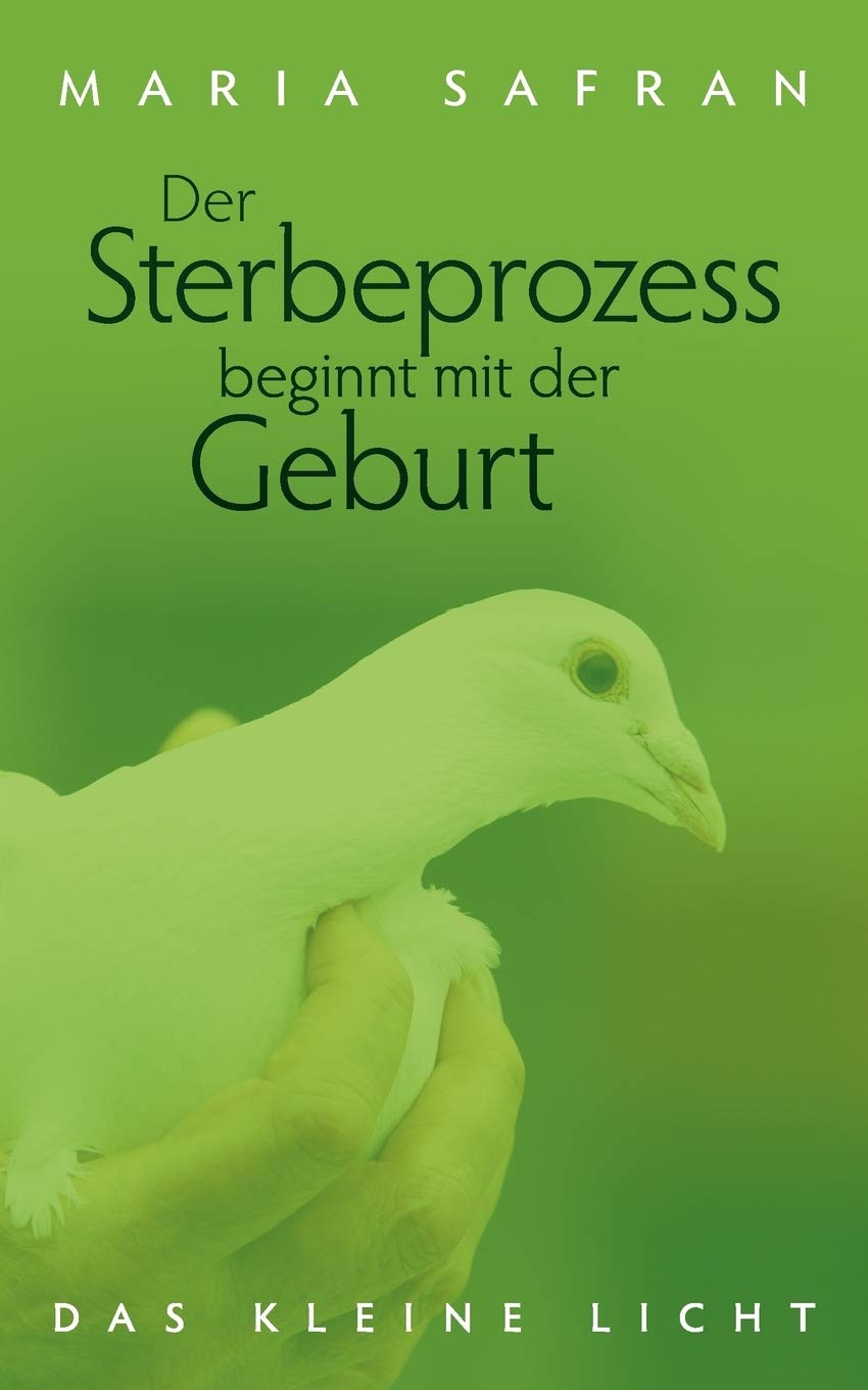 Der Sterbeprozess beginnt mit der Geburt:  Das kleine Licht  (German Edition),Used