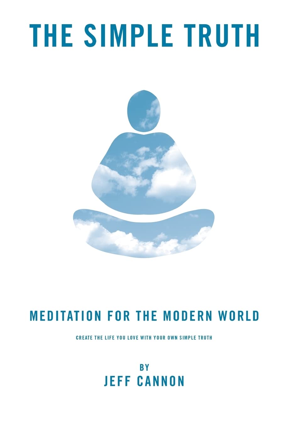 The Simple Truth: Meditation and Mindfulness for the Modern World.,Used