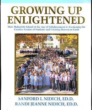 Growing Up Enlightened: How Maharishi School of the Age of Enlightenment is Awakening the Creative Genius of Students and Creati,Used