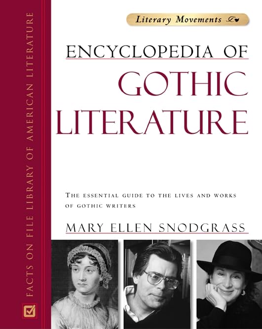 Encyclopedia of Gothic Literature: The Essential Guide to the Lives and Works of Gothic Writers (Literary Movements),Used
