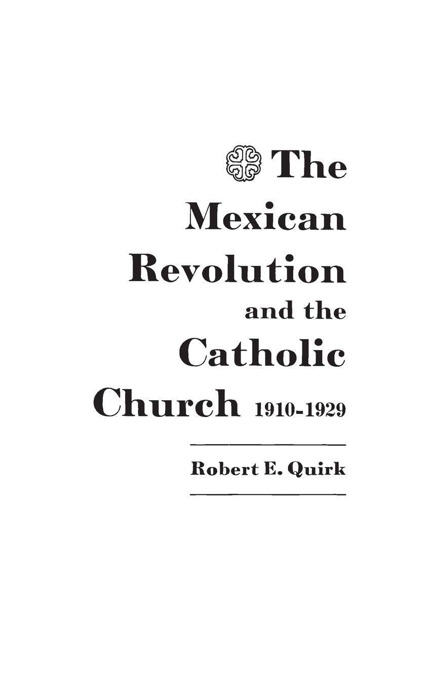 The Mexican Revolution And The Catholic Church, 19101929