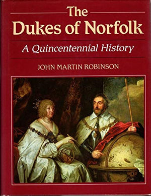 The Dukes of Norfolk: A Quincentennial History,Used
