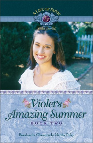 Violet's Amazing Summer (Life of Faith, A: Violet Travilla Series),Used