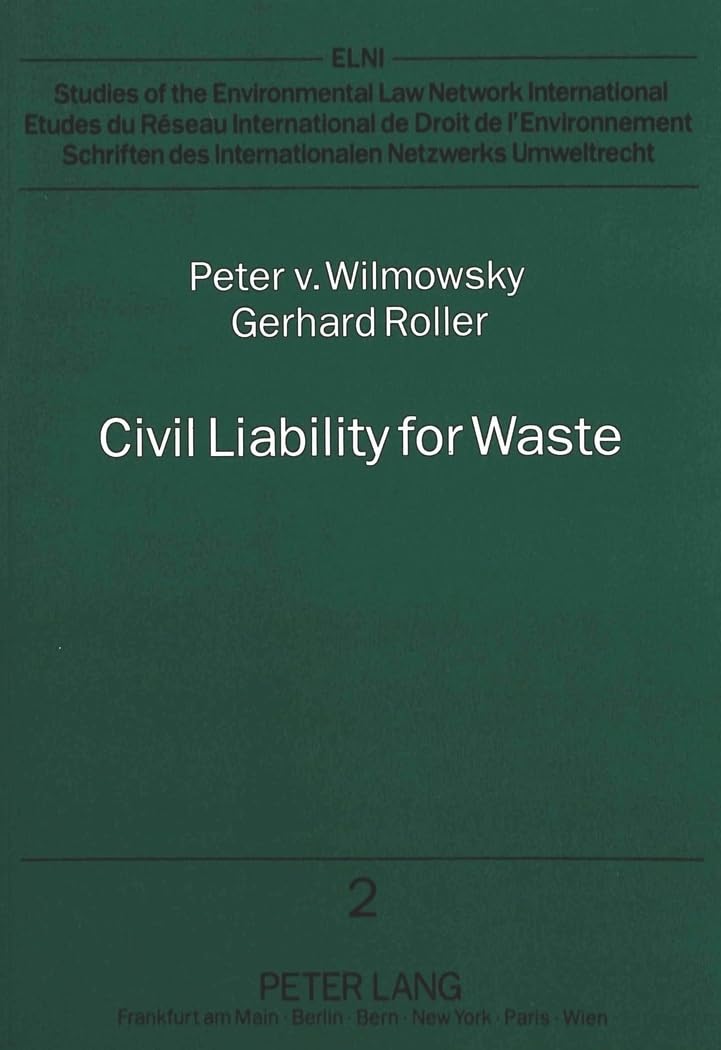 Civil Liability for Waste: A Legal Analysis of the Proposed EC Directive (Schriften des internationalen Netzwerks Umweltrecht),Used
