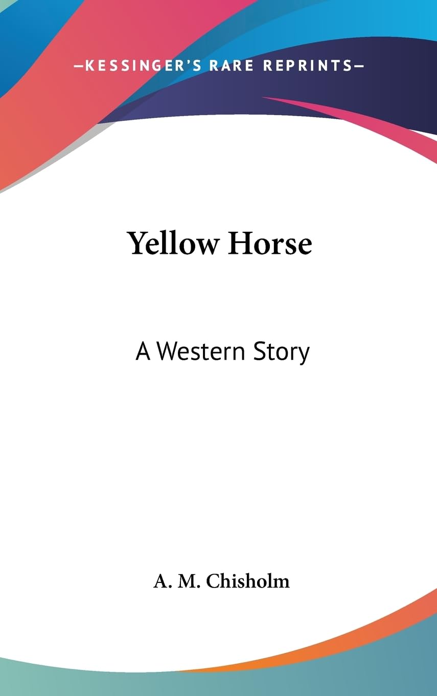Yellow Horse: A Western Story,New