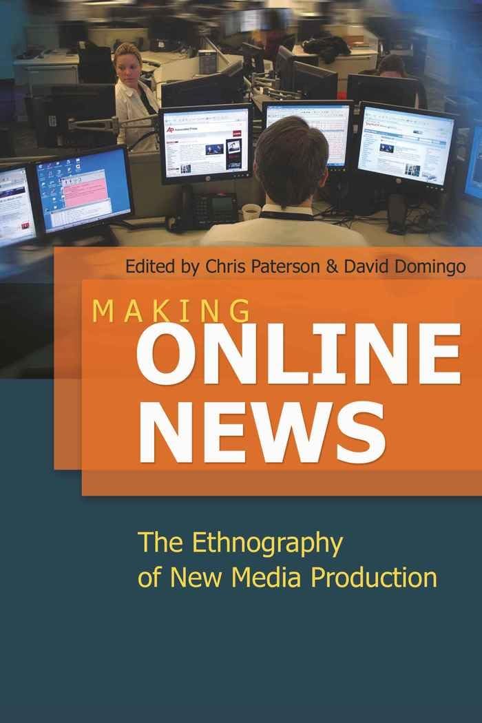 Making Online News: The Ethnography of New Media Production (Digital Formations),New