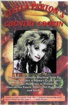 Stella Parton's Country Cookin': From Slum Gullion to Blushing Tuna Pie, Cabbage Strudel to Mama's Fried Taters, Mississippi Mud,Used