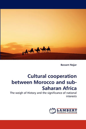 Cultural cooperation between Morocco and subSaharan Africa: The weigh of History and the significance of national interests,Used